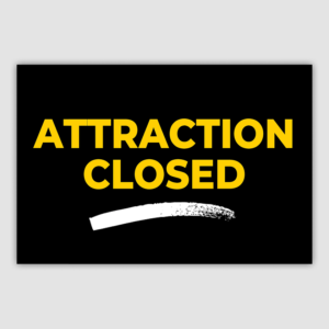 Attraction Closed Sign
