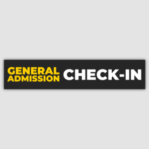 Hanging General Admission Check-In Sign